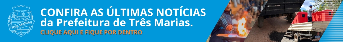 Confira as Notícias da Prefeitura de Três Marias